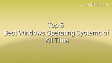 Top 5 - Best Windows Operating Systems of All Time