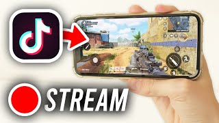 How To Live Stream Mobile Games On TikTok - Full Guide