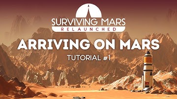 Surviving Mars Tutorial #1   Arriving on Mars