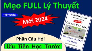 Mẹo 600 Câu Hỏi Cập Nhập Mới Năm 2024 -  Các Câu Hỏi Cần ưu Tiên Học Trước - Thầy Chiến