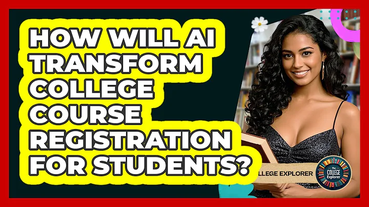 How Will AI Transform College Course Registration For Students? - The College Explorer