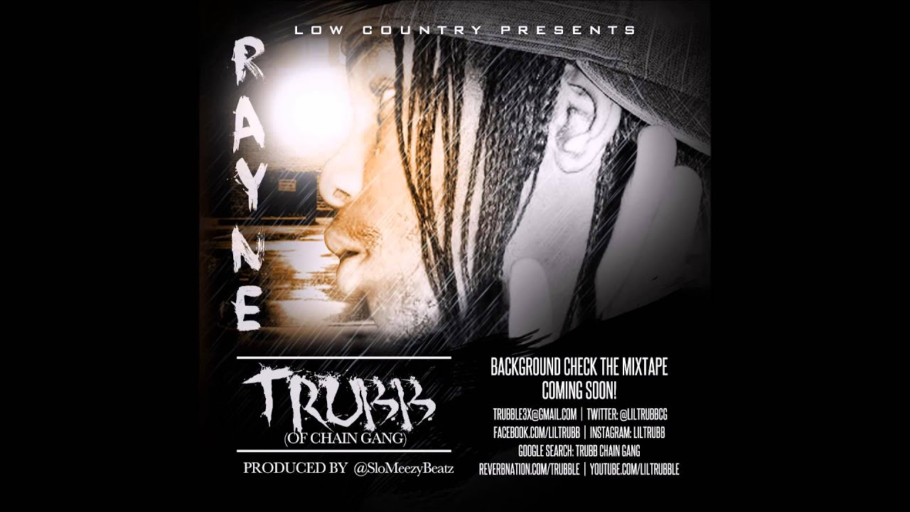 Lil Trubb - " Rayne " ( Prod. by @SLoMeezyBeatz )