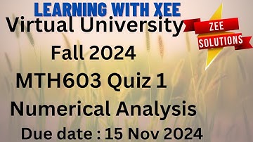 MTH603 Numerical Analysis Quiz 1 Fall 2024 Virtual University of Pakistan