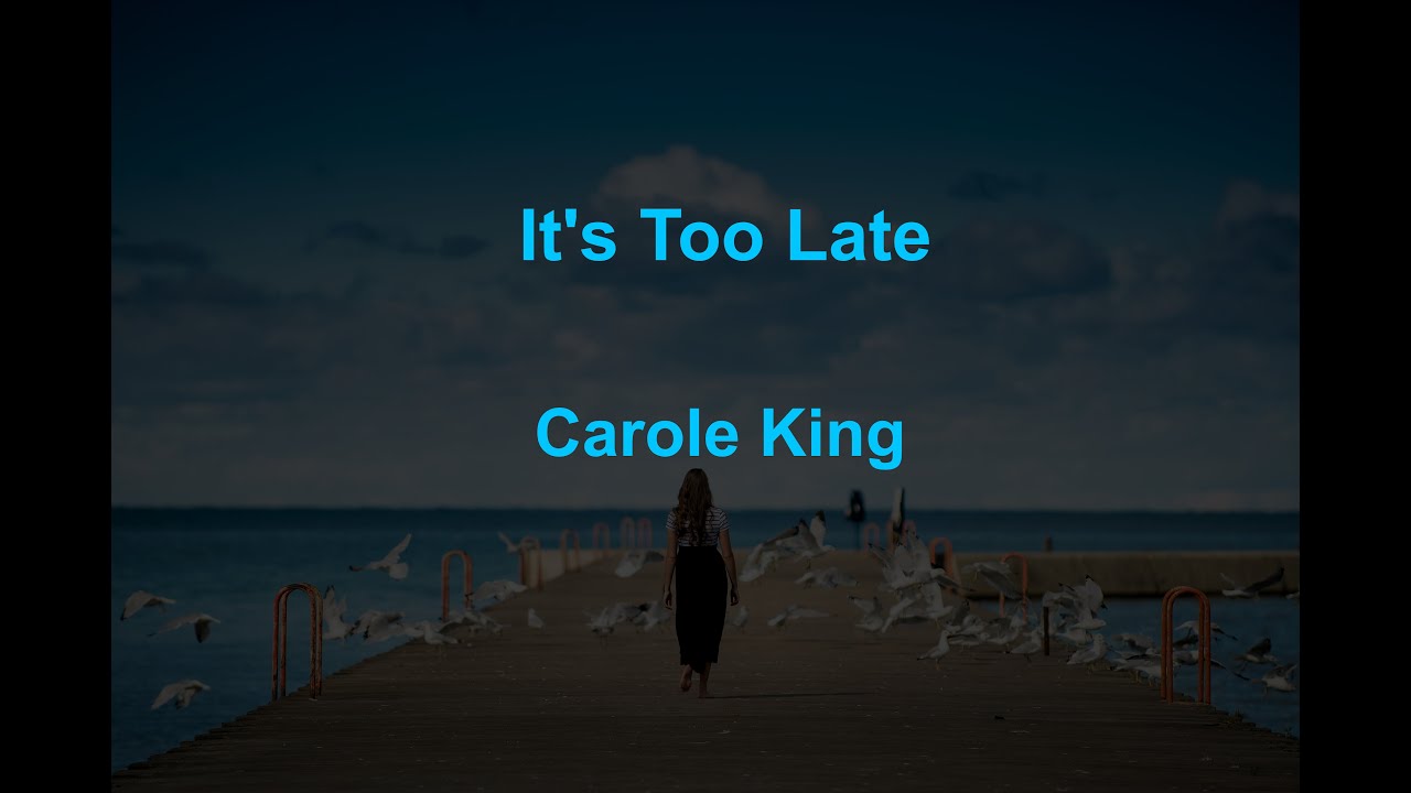 It's Too Late Carole King with lyrics YouTube