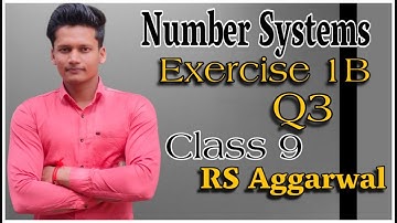 Class 9th Ex 1B Q3 Number Systems | Chapter 1 | RS Aggarwal | CBSE | Rajmith study