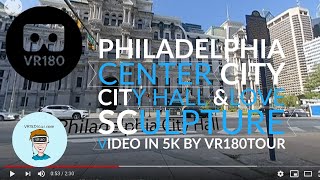 VR180 3D Philadelphia City Center - City Hall in 5K. VR180 travel through Philadelphia landmarks.