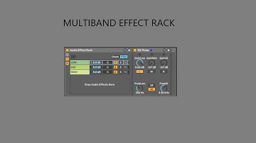 Creating a multiband effect rack in Ableton live