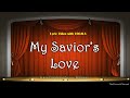 My saviors love  lyrics with vocals christian  gospel  church song