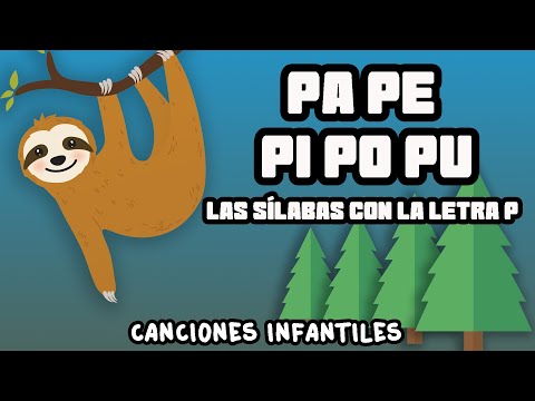 Pa Pe Pi Po Pu - Las Sílabas con la Letra P - Canciones Infantiles