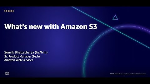 AWS AMER Summit Aug 2021: What’s new with Amazon S3