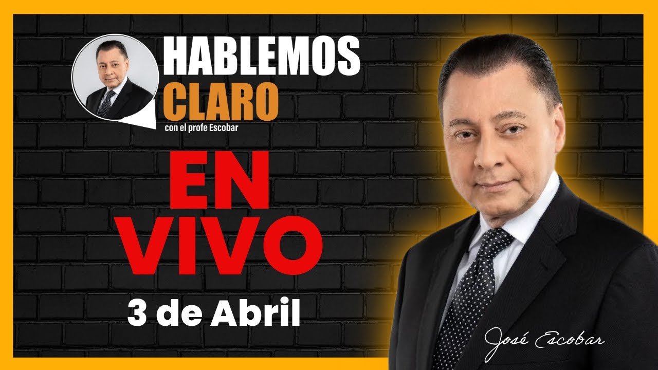 hablemos-claro-3-de-abril-2024-youtube