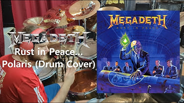 Megadeth - Rust in Peace... Polaris (35th Anniversary Drum Cover)