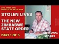 STOLEN LIVES - The New Zimbabwe State Order (Part 1 of 5) - Life after the Rhodesian Bush War