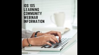 Homework Help: Module 1/Week 1IDS 105 Learning Community Webinar   C3 (Classes starting May 6th)