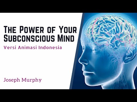Membuka Potensi Pikiran Bawah Sadar | The Power of Your Subconscious Mind