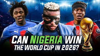 Can Victor Osimhen and new players take Nigeria all the way at the World Cup in 2026?