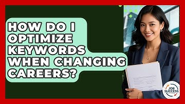 How Do I Optimize Keywords When Changing Careers? - Job Success Network