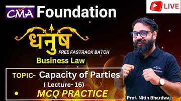 CMA Foundation | Capacity of Parties Lecture- 16 | Business Law | By Prof Nitin Bhardwaj