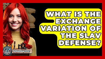 What Is The Exchange Variation Of The Slav Defense? - The Board Game Xpert
