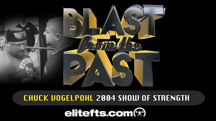 Chuck Vogelpohl 2004 Show of Strength - Blast From The Past | elitefts.com