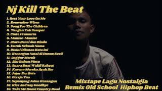 Mixtape lagu nostalgia (remix old school hiphop beat) by NJ Kill The Beat