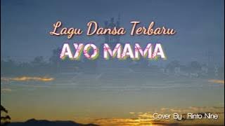 AYO MAMA || Rinto Nine || Cipt.NN || Lagu Dansa Terbaru