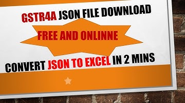 GSTR4A FACILITY FOR COMPOSITION DEALERS|CONVERT GST4A AND GSTR2A IN EXCEL FILE EASILY|JSON TO EXCEL