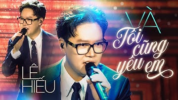 Và Tôi Cũng Yêu Em - Lê Hiếu | Official Music Video | Mây Sài Gòn
