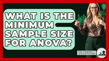 What Is The Minimum Sample Size For ANOVA? - The Friendly Statistician