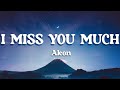 Akon - I miss you much (Right Now Na Na Na) (Official Lyrics Video)