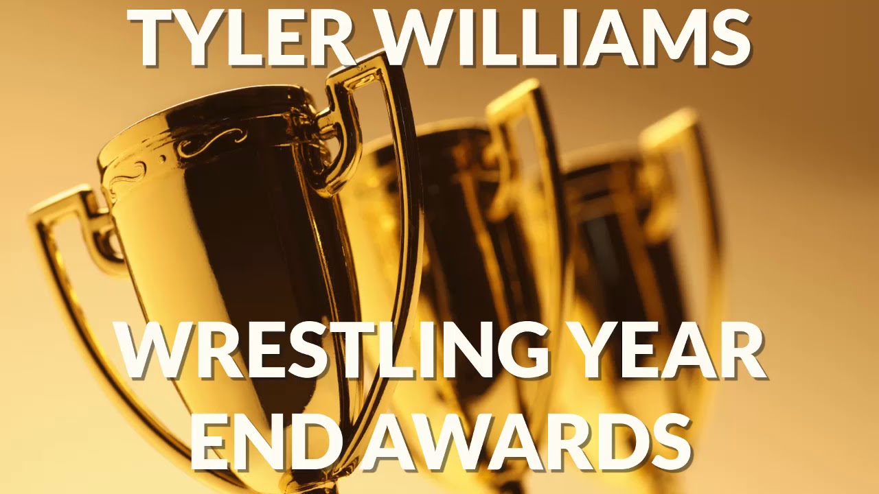 Tyler Williams' Wrestling Year End Awards! (Playlist in Description