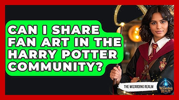 Can I Share Fan Art in the Harry Potter Community? - The Wizarding Realm