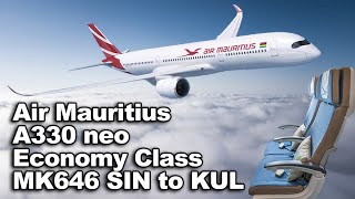 Air Mauritius A330 neo MK646 Economy class Singapore to Kuala Lumpur