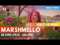 Marshmello  halsey  be kind joy club remix