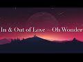 In And Out Of Love Lyrics [1 Hour music loop] ~ Oh Wonder