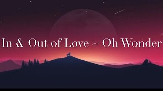 In And Out Of Love Lyrics [1 Hour music loop] ~ Oh Wonder