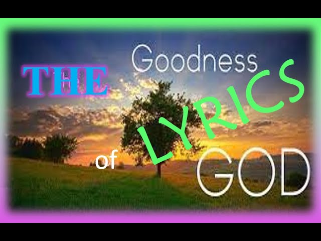 TERRY LINEN GOODNESS OF GOD LYRICS