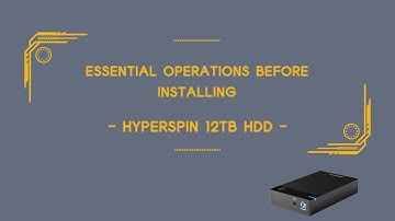 Essential operations before installing - HyperSpin 12TB HDD