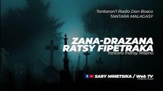 Tantara Malagasy - ZANA-DRAZANA RATSY FIPETRAKA (Tantaran'i Radio Don Bosco) Tantara indray miseho