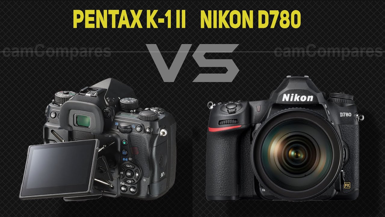 Pentax K1 Mark II vs Nikon D780 [Camera Battle] YouTube