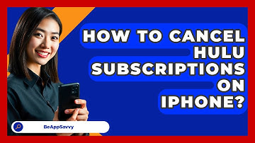 How To Cancel Hulu Subscriptions On   iPhone? - Be App Savvy
