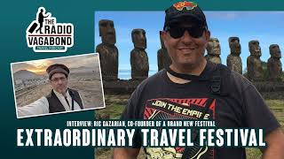 235 - INTERVIEW: Ric Gazarian from Extraordinary Travel Festival
