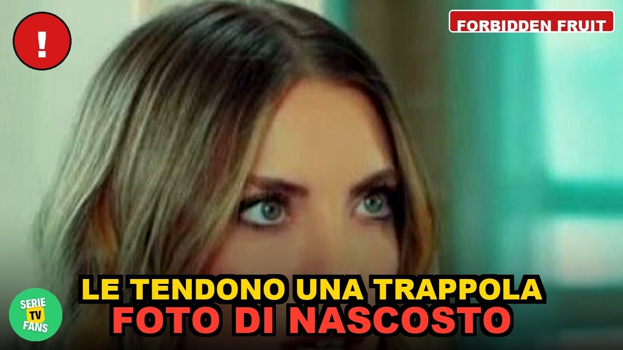 Forbidden Fruit, anticipazioni dal 24 al 28 agosto: il piano di Feride contro Yıldız