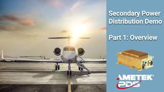 Secondary Power Distribution Demonstration, Part 1: Overview