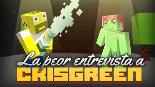 LA PEOR ENTREVISTA A CRISGREEN #1