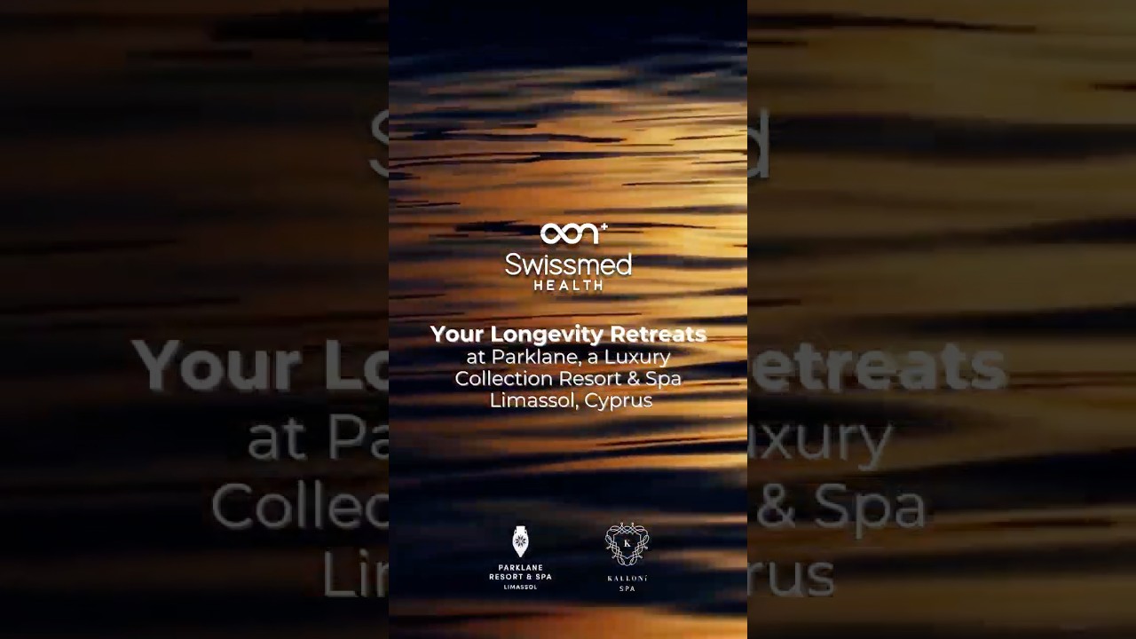 Swissmed Health Longevity Retreats at Parklane, a Luxury Collection Resort & Spa, Limassol, Cyprus