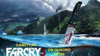 Gameplay FarCry3 - On Quadro FX580