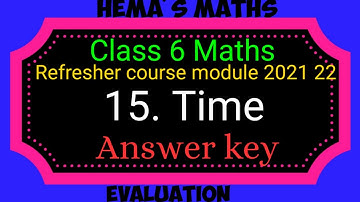 6th maths refresher course module chapter 15 time answer key