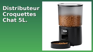 AVIS (2025) : Distributeur Croquettes Chat 5L. DÉTAILS ESSENTIELS