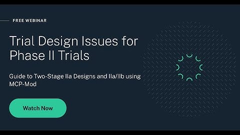 Trial Design Issues for Phase II Trials